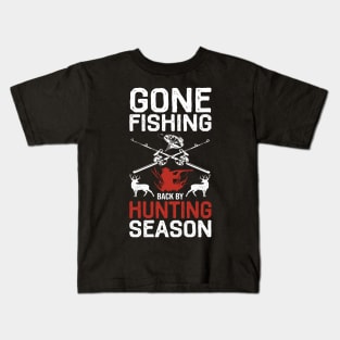 Gone Fishing. Back by hunting season Kids T-Shirt